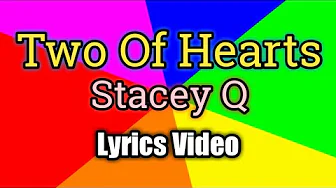 Two Of Hearts - Stacey Q (Lyrics Video) Two Of Hearts - Stacey Q (Lyrics Video)