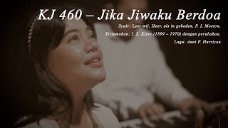 KIDUNG KASIH | KJ 460 – Jika Jiwaku Berdoa