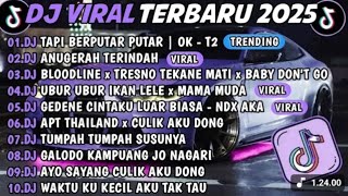Download Lagu DJ TIKTOK TERBARU 2025 - DJ TAPI BERPUTAR PUTAR || OK T2 - DJ ANUGRAH TERINDAH FULL ALBUM MP3