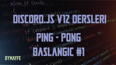 Discord.JS V12 Dersleri | Bot Kodlama/ Bot Yapma Serisi | CODARE #1