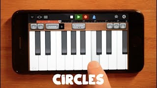 Video thumbnail of "Circles - Post Malone on iPhone Garageband"