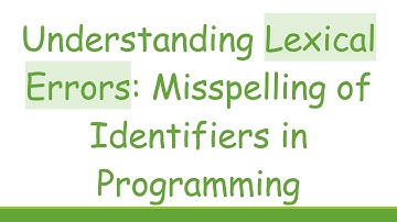 Understanding Lexical Errors: Misspelling of Identifiers in Programming