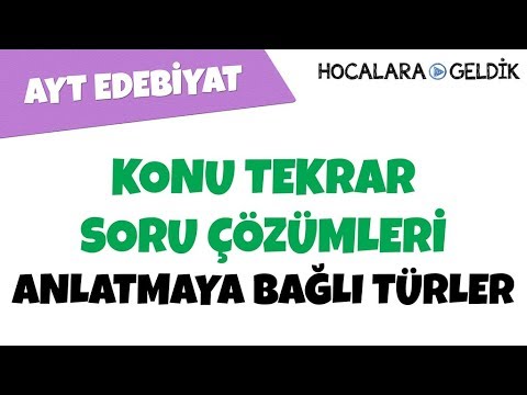 Anlatmaya Bağlı Türler - Konu Tekrar Soru Çözümleri