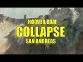 SAN ANDREAS HOOVER DAM COLLAPSE NATURAL DISASTER ZONE WORLD MOST EXTREME 2017 SAN ANDREAS HOOVER DAM COLLAPSE NATURAL DISASTER ZONE WORLD MOST EXTREME 2017
