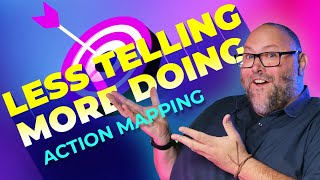 Why Explaining More Makes Lessons Worse (Action Mapping Explained)