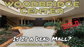 SOLD! Woodbridge Center Mall: Is It  a Dead Mall? Not Quite Yet... Woodbridge, New Jersey!