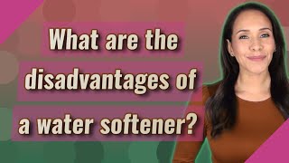 What are the disadvantages of a water softener? screenshot 4