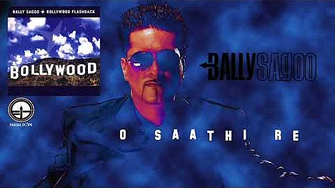 O Saathi Re  | Bally Sagoo