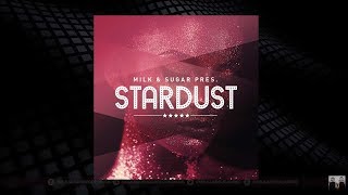 Video thumbnail of "Milk & Sugar pres. STARDUST (Minimix)"