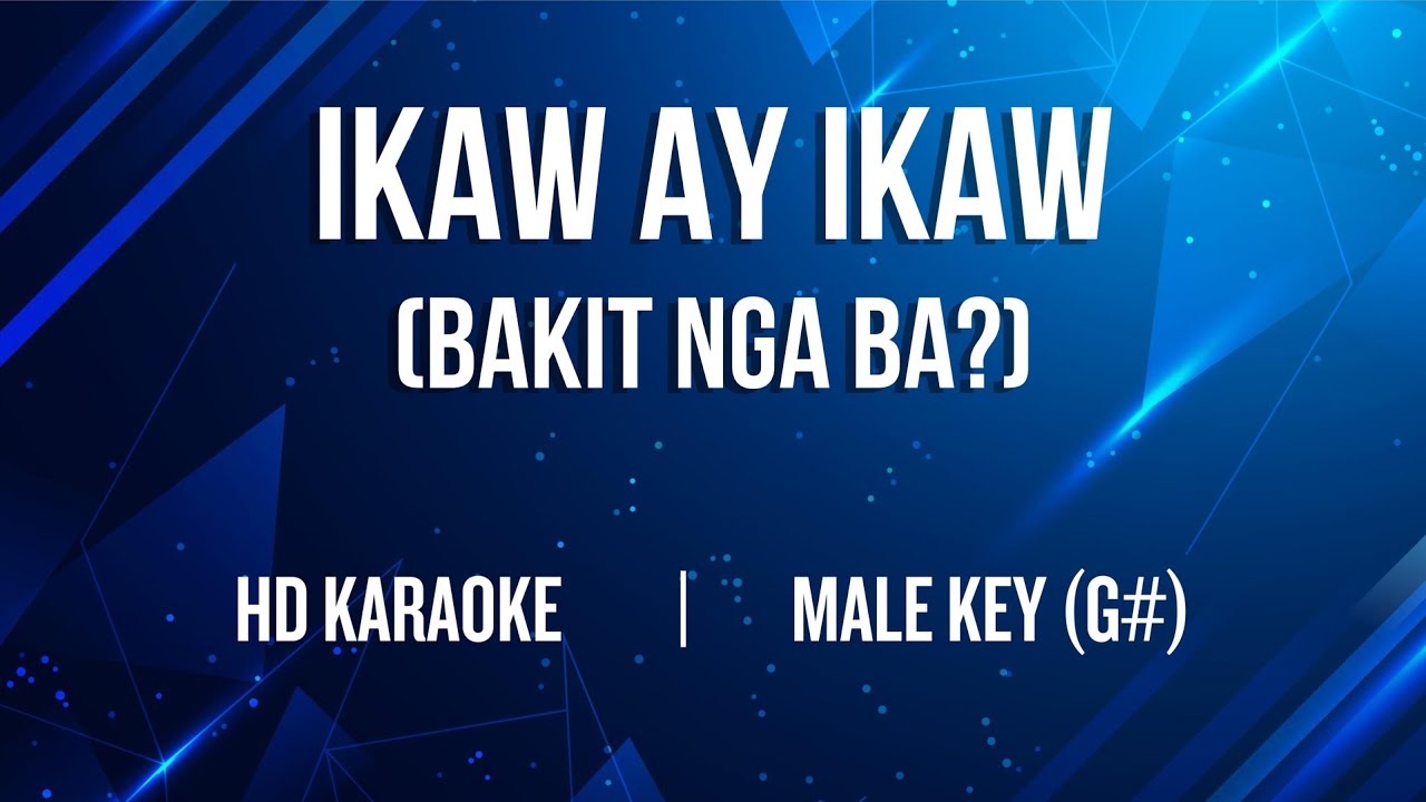 Ikaw ay Ikaw (Bakit nga ba?) (Male Key of G#) Blessed Hymn Version (Elmer Magpantay)