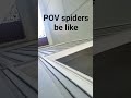 spiders be like