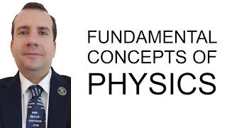 FUNDAMENTAL CONCEPTS OF PHYSICS