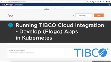 Running TIBCO Cloud Integration - Develop (Flogo) Apps in Kubernetes