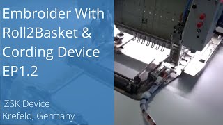 Embroider Using Roll2Basket In Combination With ZSK Cording Device EP 1.2