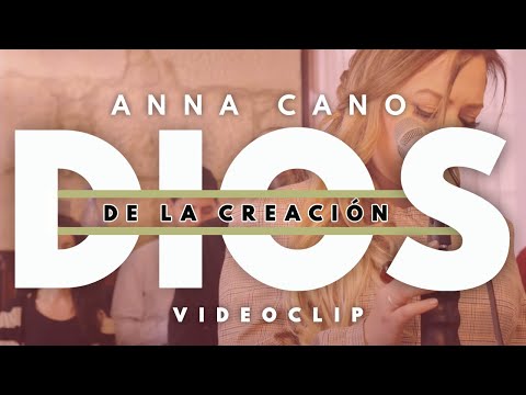 ANNA CANO I Dios de la Creación (VideoClip OFICIAL)
