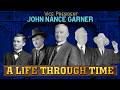 John Nance Garner: A Life Through Time (1868-1967)