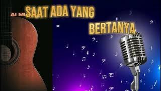 SAAT ADA YANG BERTANYA