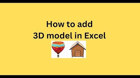 How to add 3D model in Excel