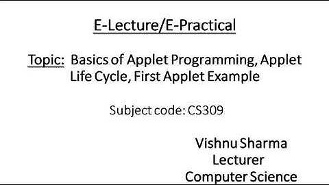 CS309 Basics of Applet Programming, Applet Life Cycle, First Applet Example