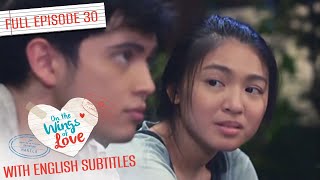 [ENG SUB] On the Wings of Love | Nadine Lustre, James Reid | Full Episode 30