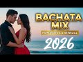 Bachata Mix 2026 – Romántico, Dulce y Sensual  Éxitos Para Parejas