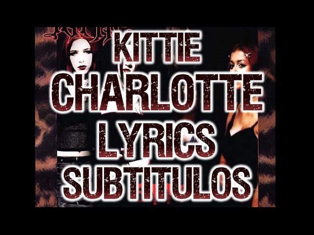 Kittie - Charlotte (Lyrics - Subtitulos) class=