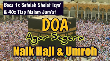 Buktikan!! Amalan Doa agar Bisa Cepat Naik Haji dan Umroh
