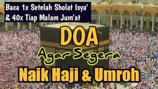 Doa agar Cepat Naik Haji atau Umroh, Cepat ke Tanah Suci - Amalan cepat naik haji dan umroh berikut . 