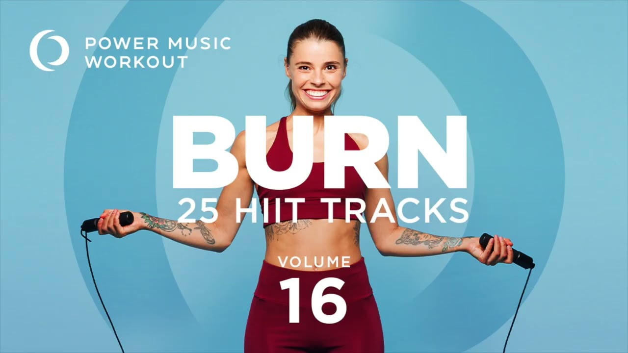 Workout Music Source // BURN - 25 HIIT Tracks Vol. 16 by Power