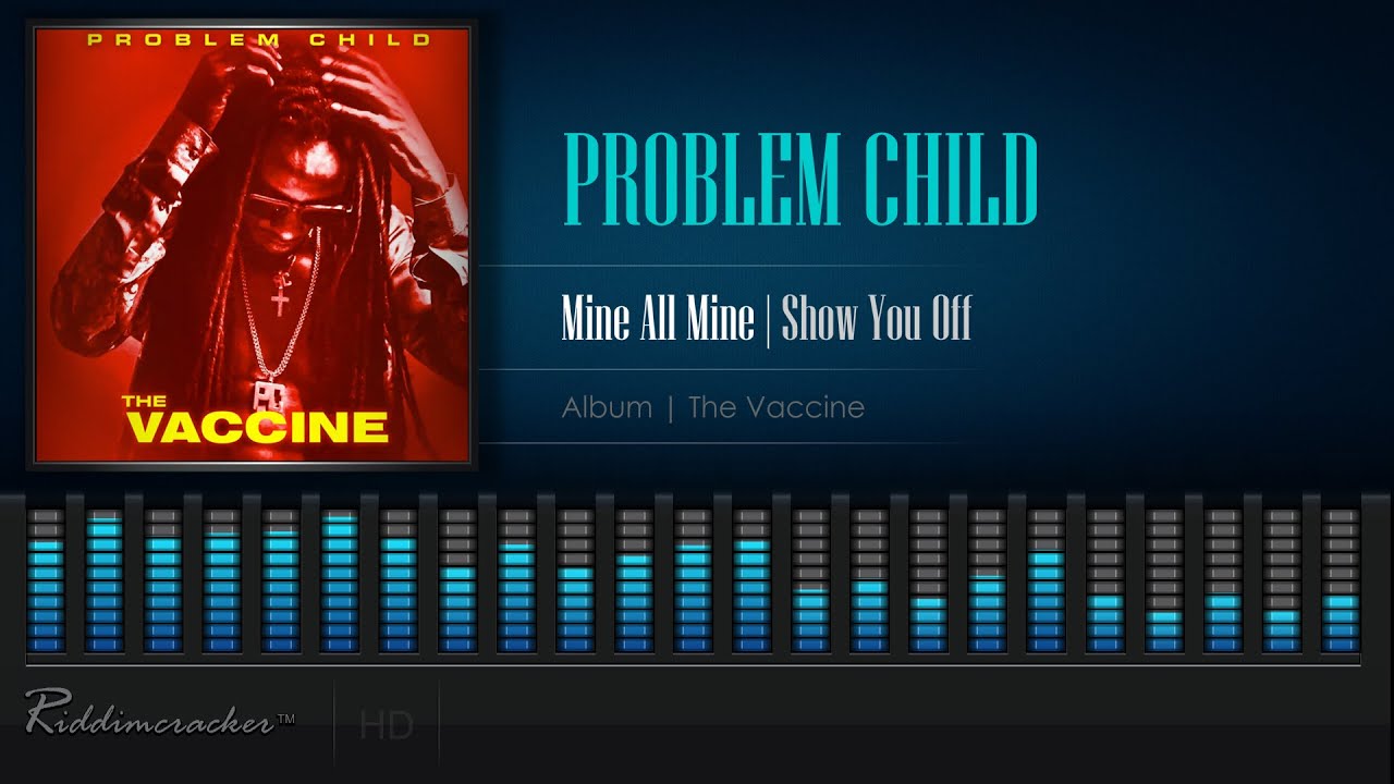 Problem Child | The Vaccine  - Mine All Mine I "Show You Off" [Soca 2020] [HD]