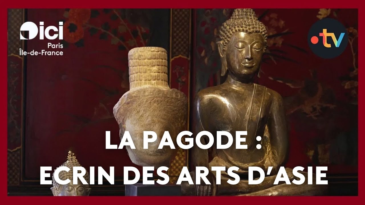 La Pagode : écrin des arts d'Asie