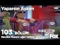 Necibe Hanım ağız tadına güveniyor! Yaparsın Aşkım 103. Bölüm