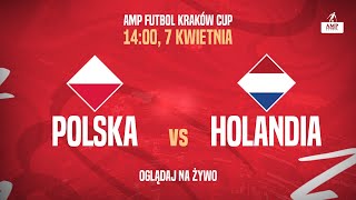 POLSKA - HOLANDIA | AMP FUTBOL KRAKÓW CUP 2024