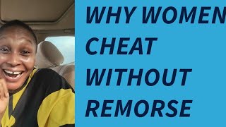 4 Reasons Why Women Feel No Remorse When Cheating (Don't Forgive Her)