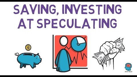 Saving, Investing At Speculating