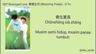 OST Revenged Love | 肆意生花 (Blooming Freely) - Zi Yu | Pinyin Terjemahan Bahasa Indonesia