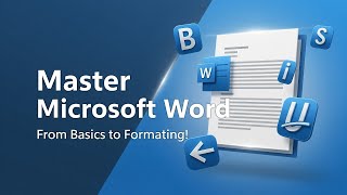 Module 5: Master Microsoft Word From Basics to Formatting!
