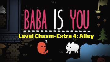 Baba Is You -Level Chasm-Extra 4: Alley