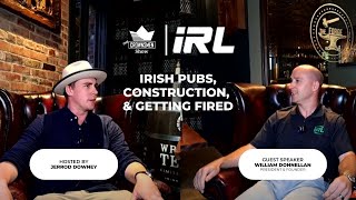 IRL Group: Irish Pubs, Construction, & Getting Fired #89