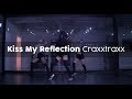 Craxxtraxx - Kiss My Reflection (choreography_Funky-Y)