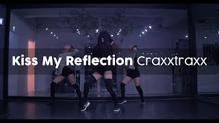 Craxxtraxx - Kiss My Reflection (choreography_Funky-Y)