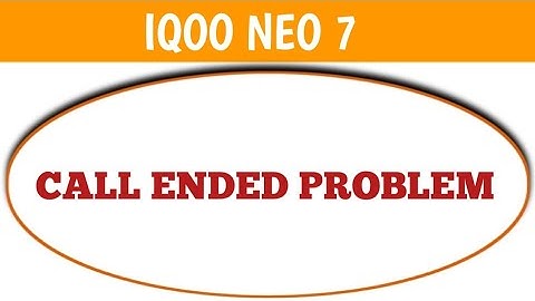 IQOO Neo 7 call ended problem kaise theek Karen, how to solve call ended problem in IQOO Neo 7