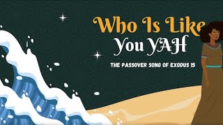 Who Is Like You YAH Passover Song! YAHUAH Music for Kids Shabbat Music Exodus 15 Song