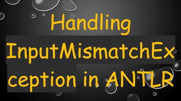 Handling InputMismatchException in ANTLR