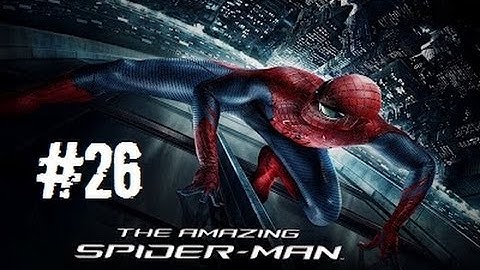 Playthough : The Amazing Spiderman Part 26 ( Gameplay No Commentary )