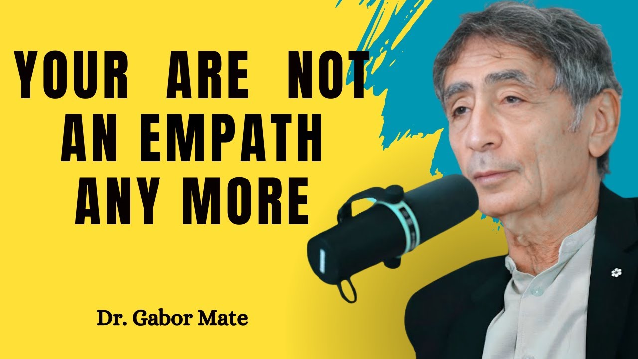 What a Healed Empath Actually Becomes — Not What You Think - GABOR MATE