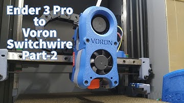Ender 3 Pro to Voron Switchwire Conversion - Part 2