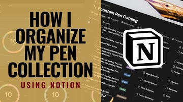 The Notion Setup That Changed How I Organize My Fountain Pens