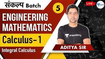 Integral Calculus | Calculus | Lec 5 | Engineering Mathematics | Sankalp Batch | GATE 2021