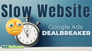Slow Website in Google Ads a Deal Breaker Does Slow Website Make for Poor Landing Page Experience